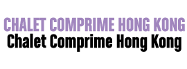 Chalet Comprime Hong Kong
