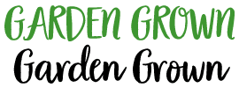 Garden Grown
