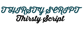 Thirsty Script