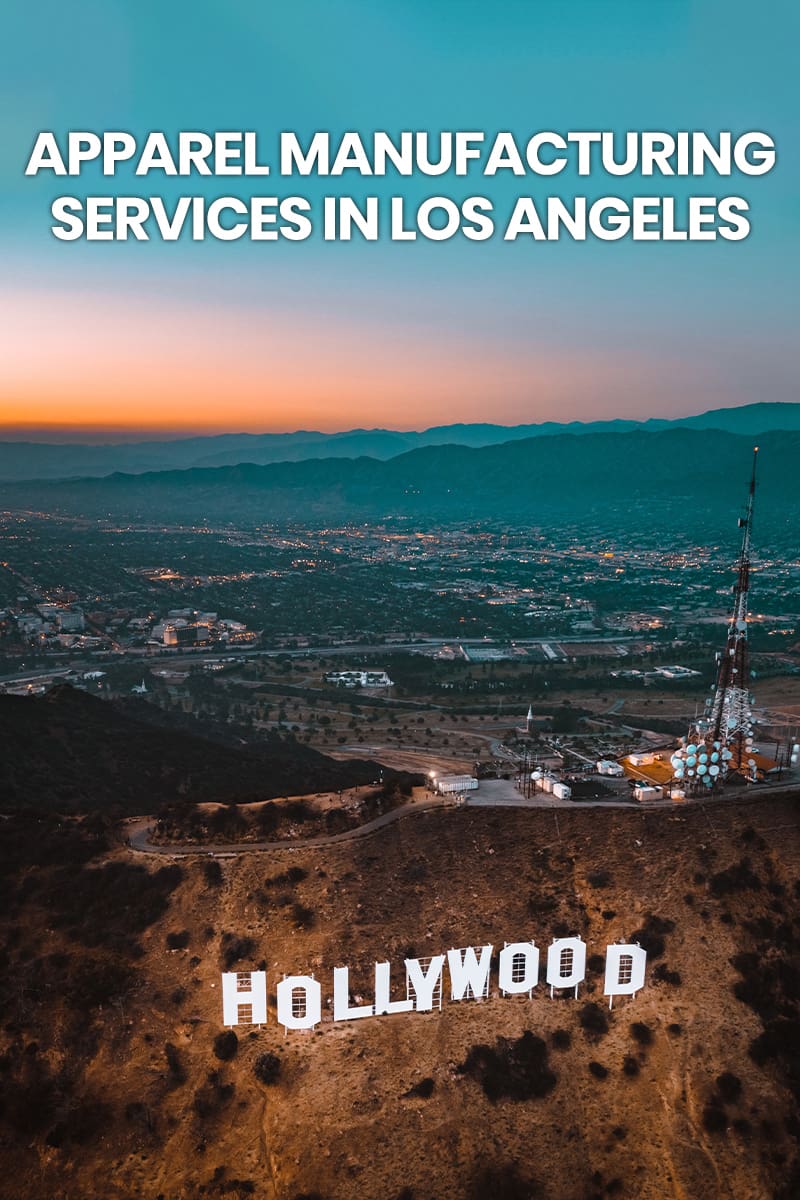 apparel manufacturing services in Los Angeles