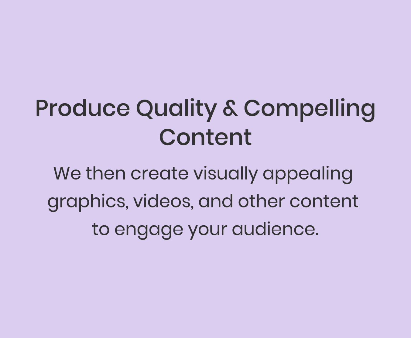 produce quality & compelling content